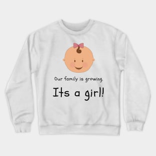 I love this 'Our family is growing Its a girl!' Crewneck Sweatshirt